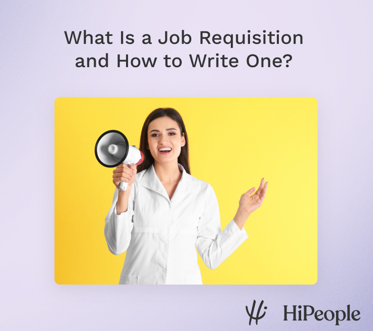 What Is a Job Requisition and How to Write One? HiPeople